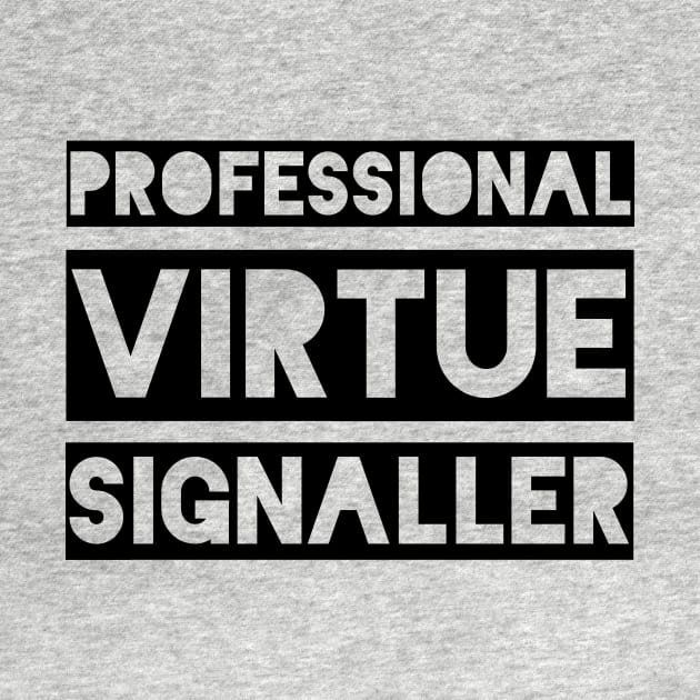 Professional Virtue Signaller by qqqueiru
